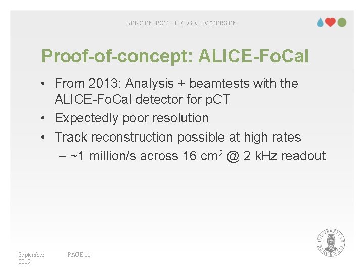 BERGEN PCT - HELGE PETTERSEN Proof-of-concept: ALICE-Fo. Cal • From 2013: Analysis + beamtests