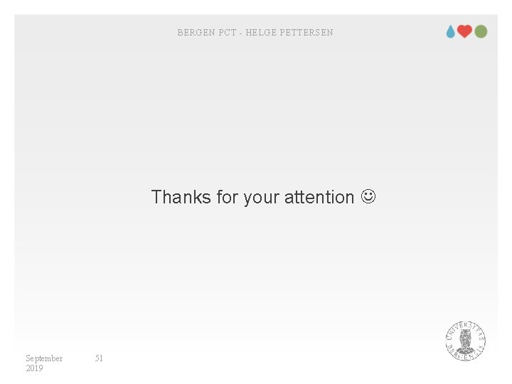 BERGEN PCT - HELGE PETTERSEN Thanks for your attention September 2019 51 