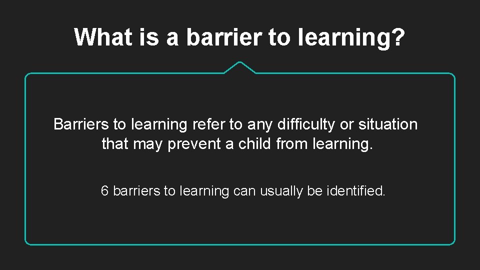 What is a barrier to learning? Barriers to learning refer to any difficulty or