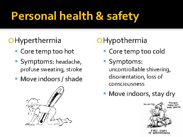 Personal health & safety Hyperthermia Hypothermia Core temp too hot Core temp too cold