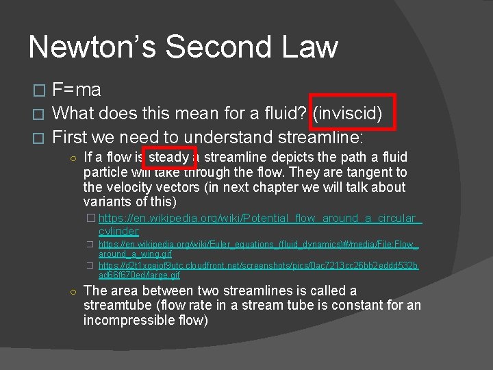 Newton’s Second Law � F=ma What does this mean for a fluid? (inviscid) �
