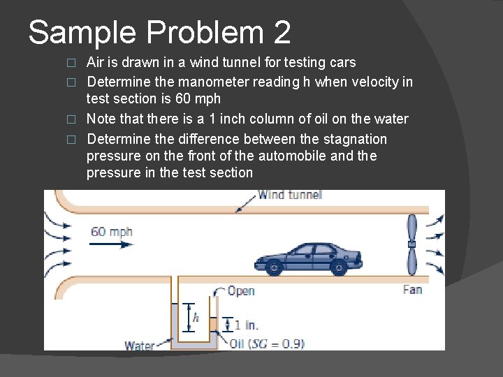 Sample Problem 2 Air is drawn in a wind tunnel for testing cars �