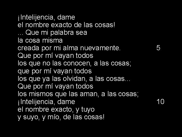 ¡Intelijencia, dame el nombre exacto de las cosas!. . . Que mi palabra sea