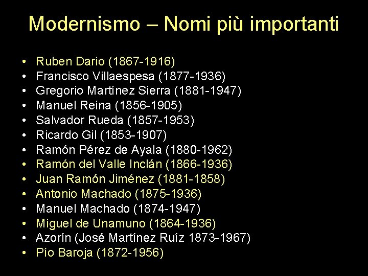 Modernismo – Nomi più importanti • • • • Ruben Dario (1867 -1916) Francisco