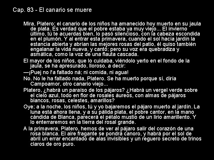 Cap. 83 - El canario se muere Mira, Platero; el canario de los niños
