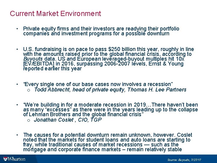 Current Market Environment • Private equity firms and their investors are readying their portfolio