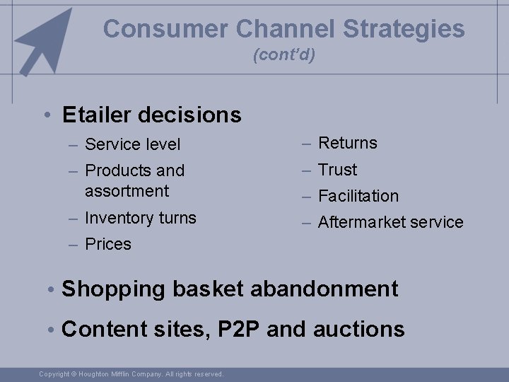 Consumer Channel Strategies (cont’d) • Etailer decisions – Service level – Returns – Products