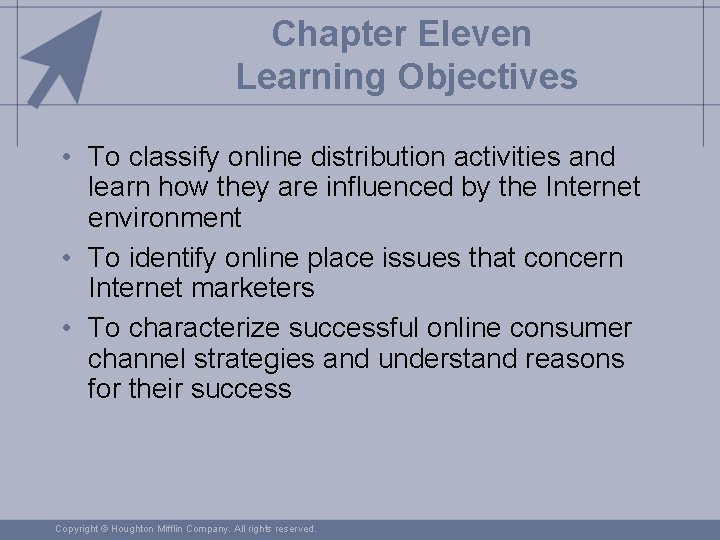 Chapter Eleven Learning Objectives • To classify online distribution activities and learn how they