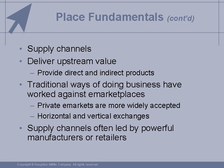 Place Fundamentals (cont’d) • Supply channels • Deliver upstream value – Provide direct and