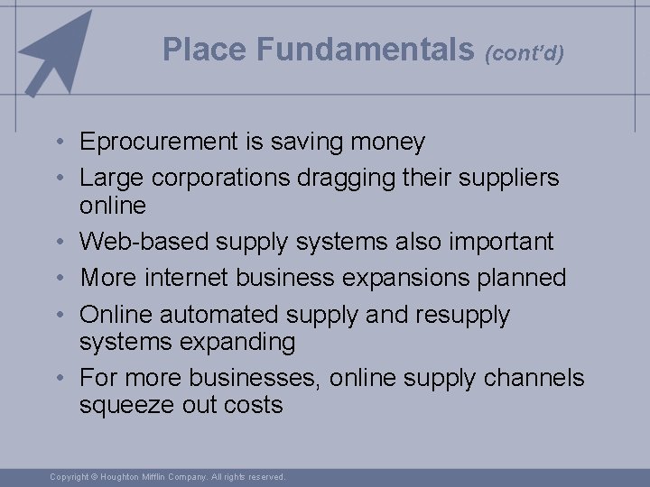 Place Fundamentals (cont’d) • Eprocurement is saving money • Large corporations dragging their suppliers