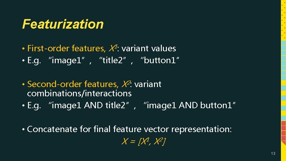 Featurization • First-order features, X 1: variant values • E. g. “image 1”, “title