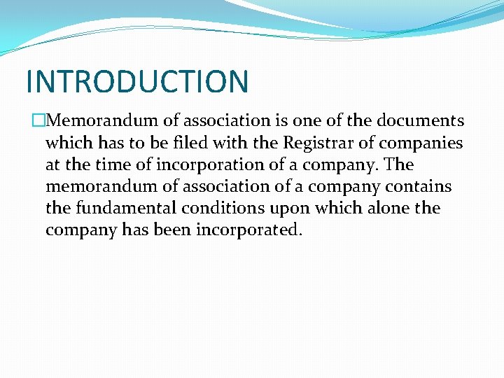 INTRODUCTION �Memorandum of association is one of the documents which has to be filed