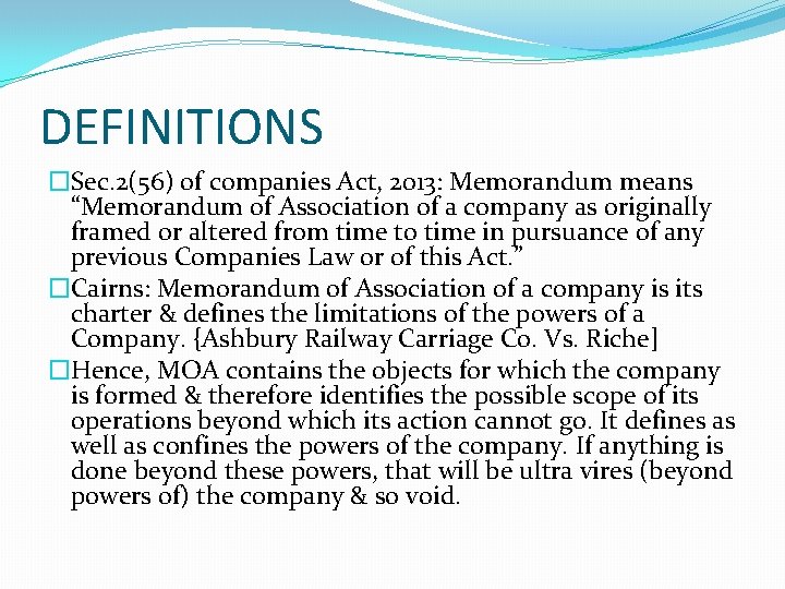 DEFINITIONS �Sec. 2(56) of companies Act, 2013: Memorandum means “Memorandum of Association of a