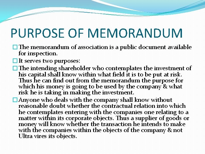 PURPOSE OF MEMORANDUM �The memorandum of association is a public document available for inspection.