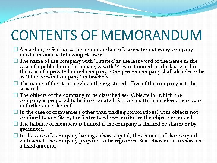 CONTENTS OF MEMORANDUM � According to Section 4 the memorandum of association of every