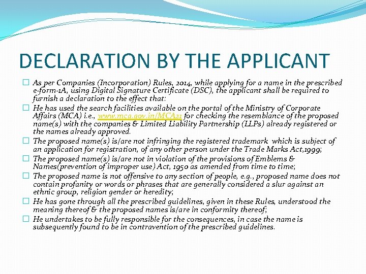 DECLARATION BY THE APPLICANT � As per Companies (Incorporation) Rules, 2014, while applying for