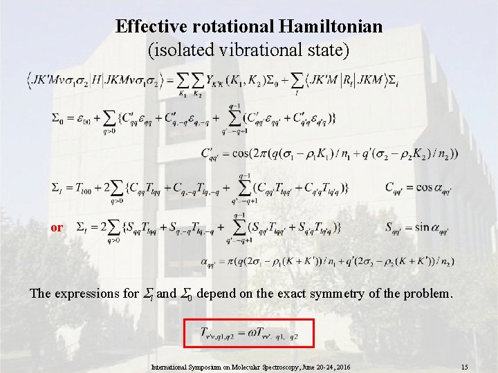 Effective rotational Hamiltonian (isolated vibrational state) or The expressions for Sl and S 0