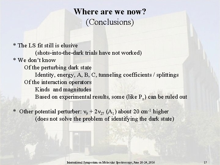 Where are we now? (Conclusions) * The LS fit still is elusive (shots-into-the-dark trials