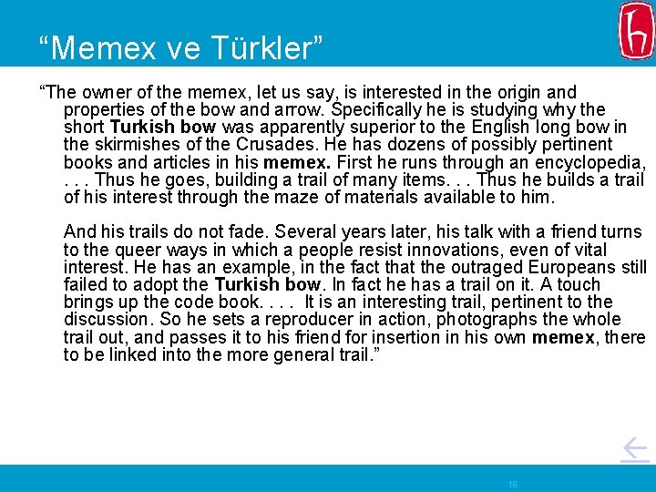 “Memex ve Türkler” “The owner of the memex, let us say, is interested in