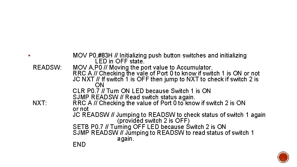 § READSW: NXT: MOV P 0, #83 H // Initializing push button switches and