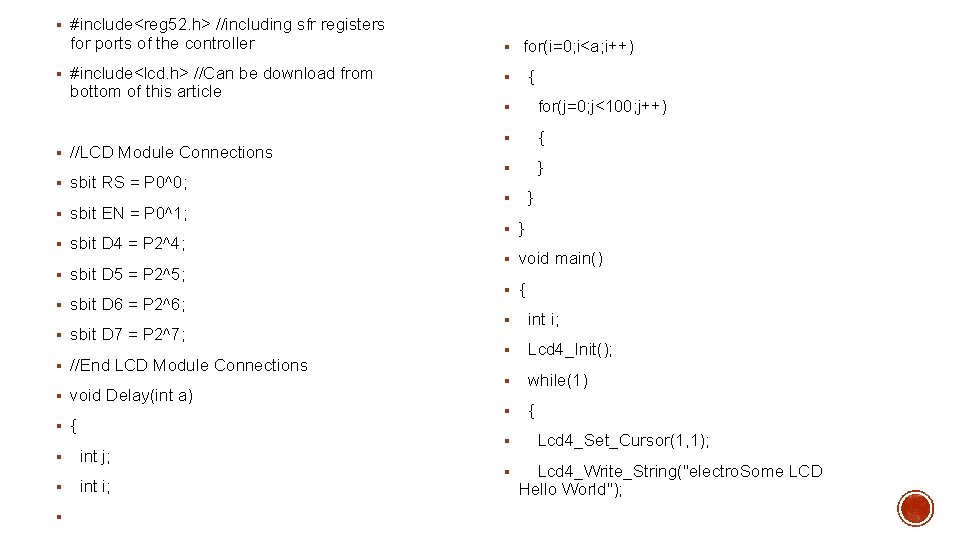 § #include<reg 52. h> //including sfr registers for ports of the controller § #include<lcd.