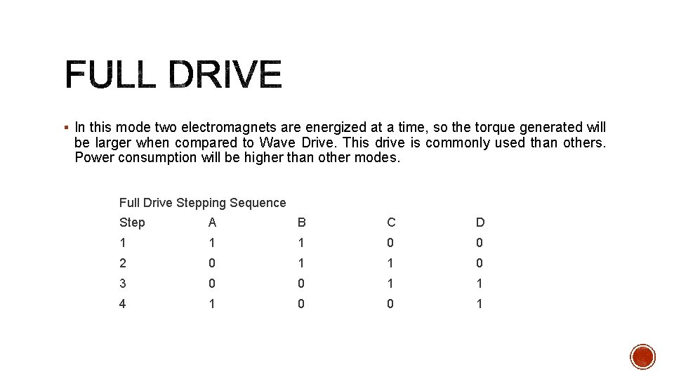 § In this mode two electromagnets are energized at a time, so the torque