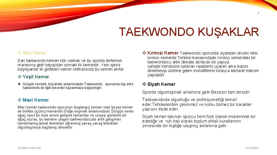 5 TAEKWONDO KUŞAKLAR v Sarı Kemer Sarı taekwondo kemeri kök salmak ve bu sporda