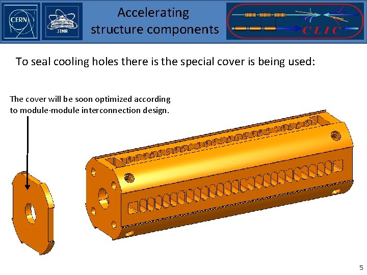 Accelerating structure components To seal cooling holes there is the special cover is being