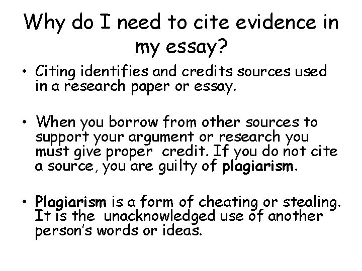 Why do I need to cite evidence in my essay? • Citing identifies and