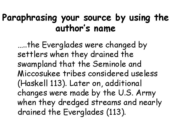 Paraphrasing your source by using the author’s name …. . the Everglades were changed