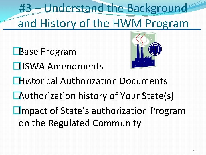 #3 – Understand the Background and History of the HWM Program �Base Program �HSWA