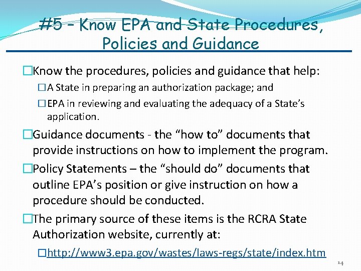 #5 – Know EPA and State Procedures, Policies and Guidance �Know the procedures, policies