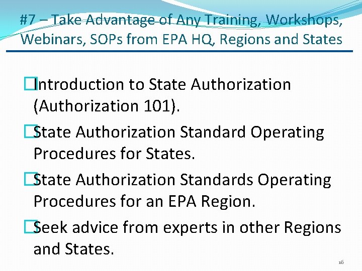 #7 – Take Advantage of Any Training, Workshops, Webinars, SOPs from EPA HQ, Regions