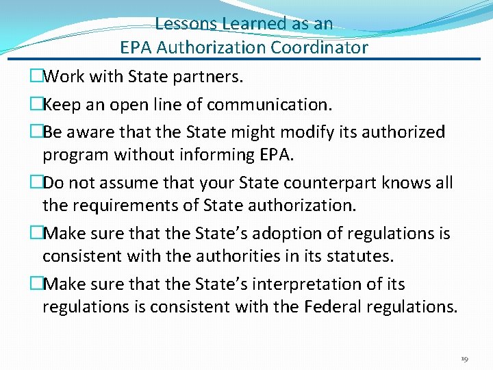 Lessons Learned as an EPA Authorization Coordinator �Work with State partners. �Keep an open