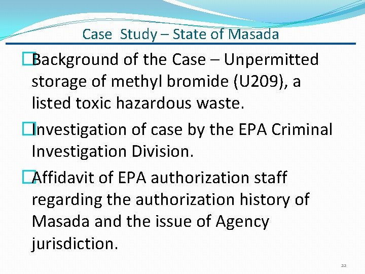 Case Study – State of Masada �Background of the Case – Unpermitted storage of