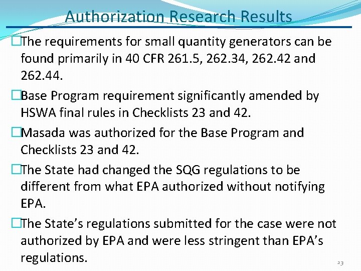 Authorization Research Results �The requirements for small quantity generators can be found primarily in