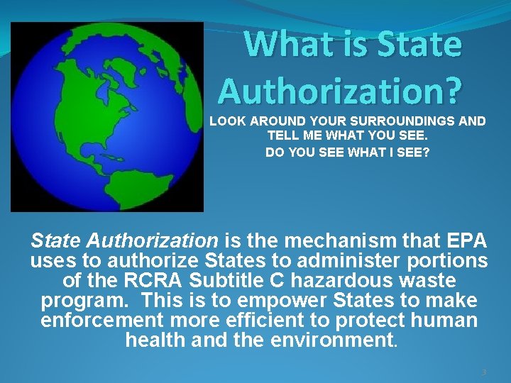 What is State Authorization? LOOK AROUND YOUR SURROUNDINGS AND TELL ME WHAT YOU SEE.