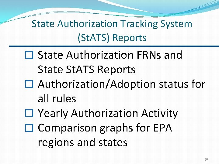 State Authorization Tracking System (St. ATS) Reports � State Authorization FRNs and State St.