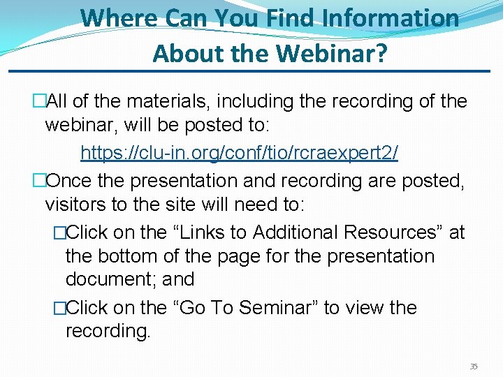 Where Can You Find Information About the Webinar? �All of the materials, including the