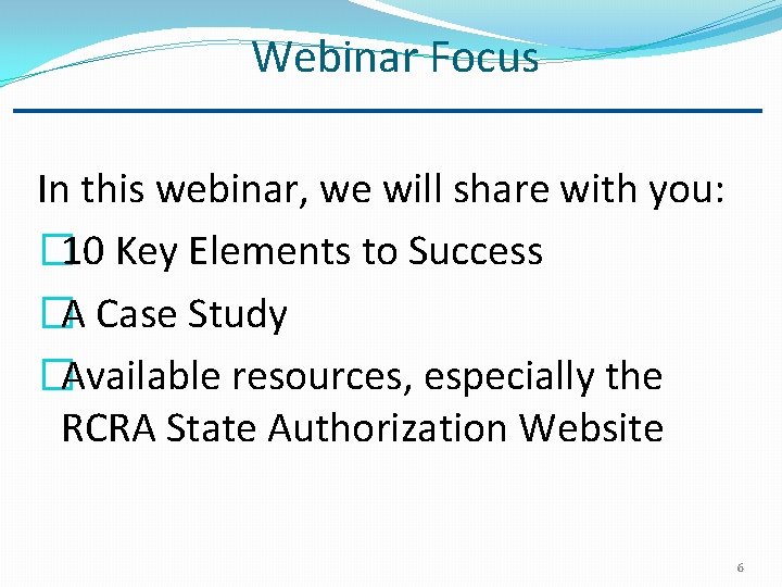 Webinar Focus In this webinar, we will share with you: � 10 Key Elements