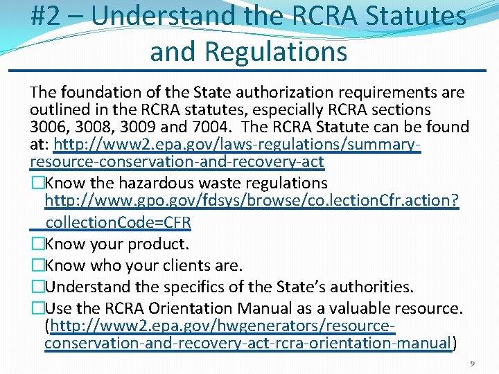 #2 – Understand the RCRA Statutes and Regulations The foundation of the State authorization