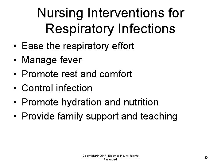 Nursing Interventions for Respiratory Infections • • • Ease the respiratory effort Manage fever