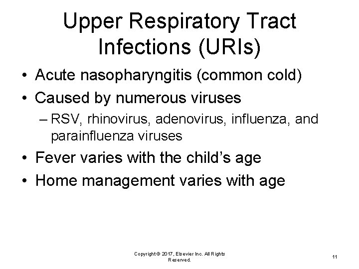 Upper Respiratory Tract Infections (URIs) • Acute nasopharyngitis (common cold) • Caused by numerous