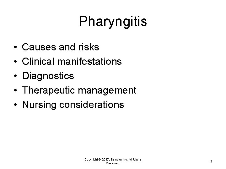 Pharyngitis • • • Causes and risks Clinical manifestations Diagnostics Therapeutic management Nursing considerations