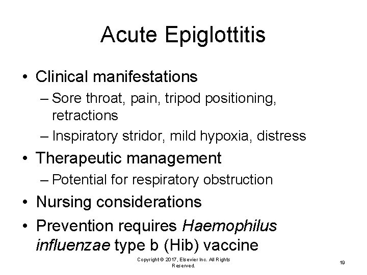 Acute Epiglottitis • Clinical manifestations – Sore throat, pain, tripod positioning, retractions – Inspiratory