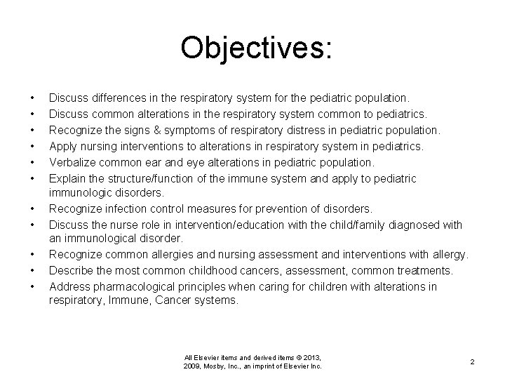Objectives: • • • Discuss differences in the respiratory system for the pediatric population.
