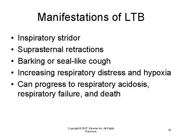 Manifestations of LTB • • • Inspiratory stridor Suprasternal retractions Barking or seal-like cough