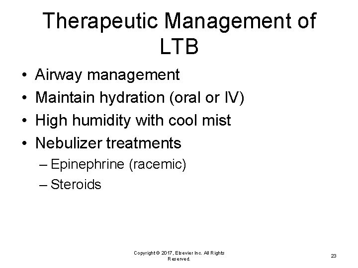 Therapeutic Management of LTB • • Airway management Maintain hydration (oral or IV) High
