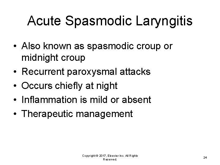Acute Spasmodic Laryngitis • Also known as spasmodic croup or midnight croup • Recurrent