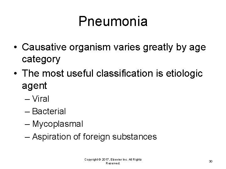 Pneumonia • Causative organism varies greatly by age category • The most useful classification
